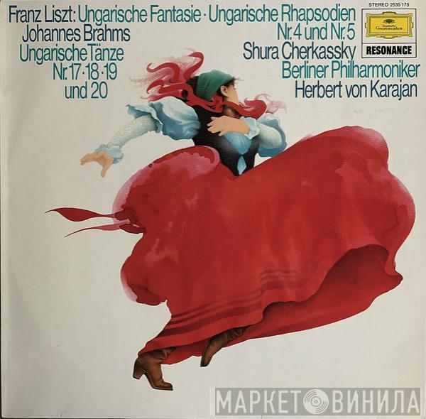 / Franz Liszt – Johannes Brahms - Shura Cherkassky · Berliner Philharmoniker  Herbert von Karajan  - Ungarische Fantasie · Ungarische Rhapsodien Nr. 4 Und Nr.5 / Ungarische Tänze Nr. 17 · 18 · 19 Und 20