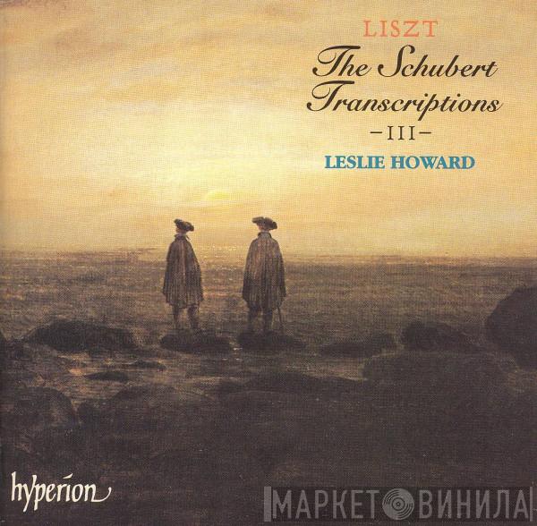 - Franz Liszt / Franz Schubert  Leslie Howard  - The Schubert Transcriptions – III –