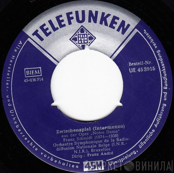 / Franz Schmidt , Jean Sibelius , Orchestre Symphonique De La Radiodiffusion Nationale Belge, Bruxelles  Franz André  - Zwischenspiel (Intermezzo) Aus Der Oper "Notre Dame" / Valse Triste