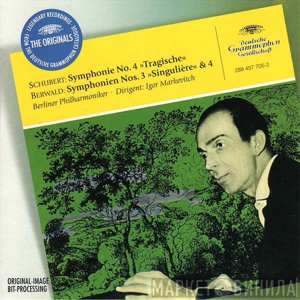 / Franz Schubert , Franz Berwald • Berliner Philharmoniker  Igor Markevitch  - Symphonie No. 4 »Tragische« / Symphonien Nos. 3 »Singulière« & 4
