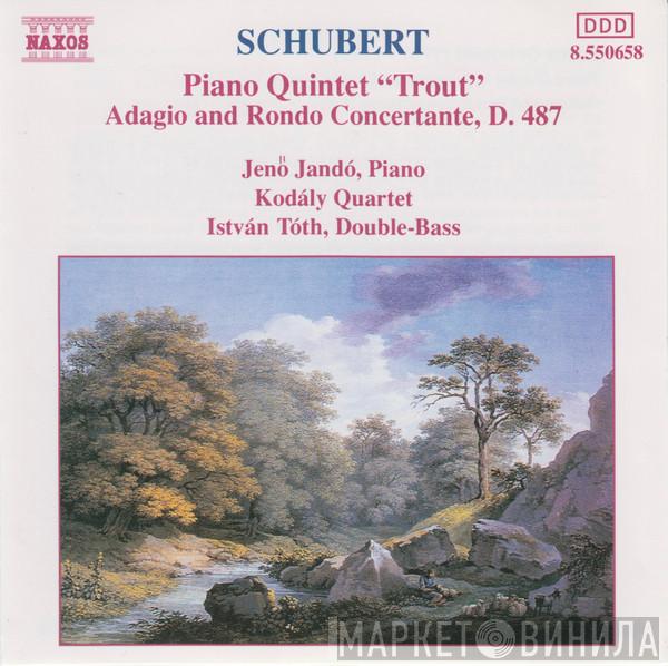 : Franz Schubert · Jenö Jandó · Kodály Quartet  István Tóth  - Piano Quintet 'Trout' · Adagio And Rondo Concertante