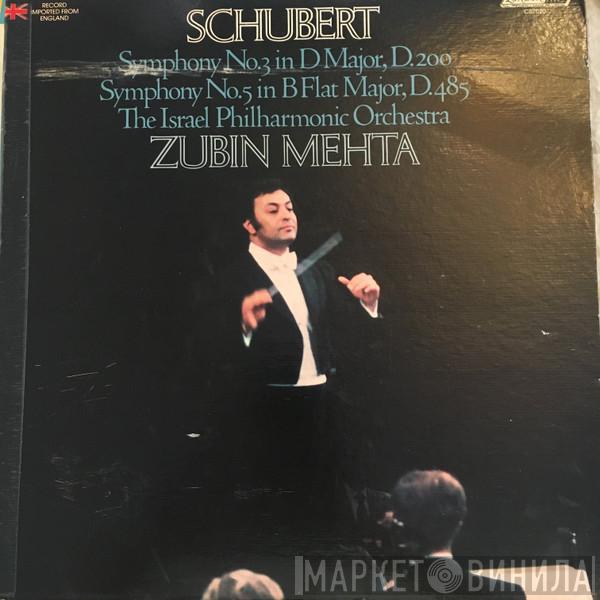 : Franz Schubert Conducted By Israel Philharmonic Orchestra  Zubin Mehta  - Symphony No.3 In D Major, D.200 / Symphony No.5 In B Flat Major, D.485