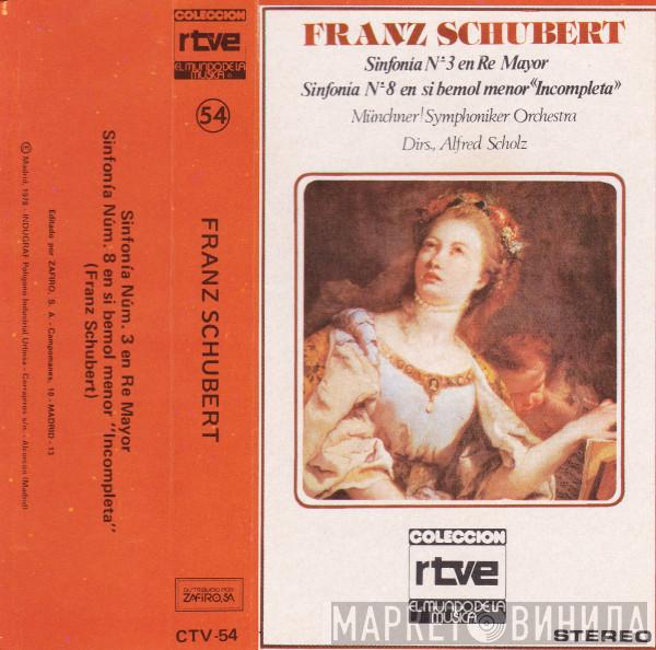 / Franz Schubert Dirs. Münchner Symphoniker   Alfred Scholz  - Sinfonia Nº3 En Re Mayor / Sinfonia Nº8 En Si Bemol Mayor “incompleta”