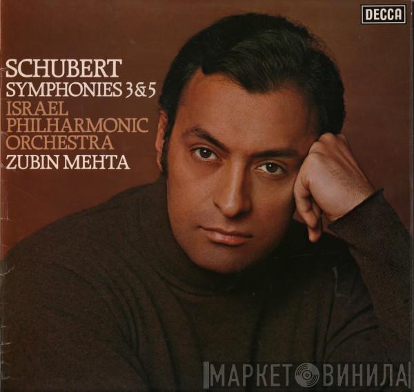 : Franz Schubert conducted by Israel Philharmonic Orchestra  Zubin Mehta  - Symphony No.3 In D Major, D.200 / Symphony No.5 In B Flat Major, D.485