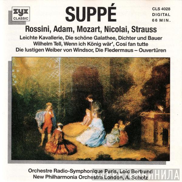 , Franz von Suppé , Gioacchino Rossini , Adolphe C. Adam , Wolfgang Amadeus Mozart , Otto Nicolai , Johann Strauss Jr. , Orchestre Radio-Symphonique De Paris  / Loic Bertrand , New Philharmonia Orchestra   Alfred Scholz  - Leichte Kavallerie / Die Schöne Galathee / Dichter Und Bauer / Wilhelm Tell / Wenn Ich König Wär' / Cosi Fan Tutte / Die Lustigen Weiber Von Windsor / Die Fledermaus – Ouvertüren