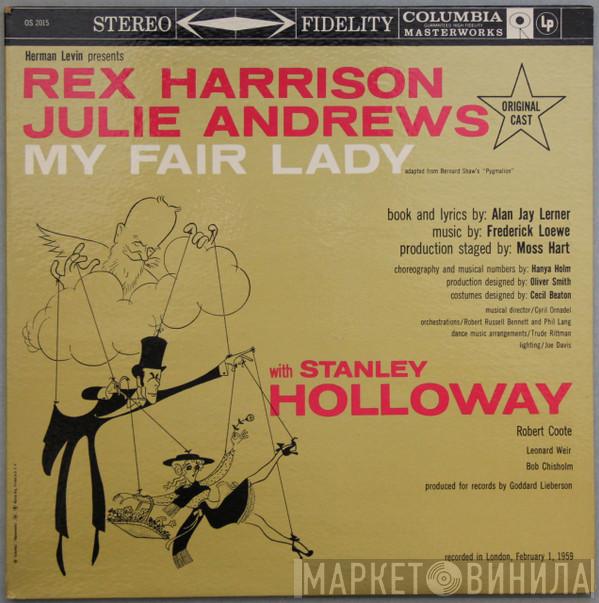 , Frederick Loewe / Alan Jay Lerner , Rex Harrison With Julie Andrews  Stanley Holloway  - My Fair Lady