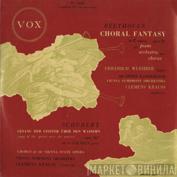 , Friedrich Wührer , Wiener Akademie Kammerchor , Wiener Symphoniker  Clemens Krauss  - Beethoven - Choral Fantasy / Schubert Gesang Der Geister Über Den Wassern