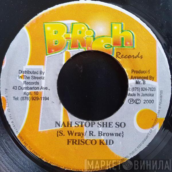 / Frisco Kid  Elephant Man  - Nah Stop She So / Miss Matty Son