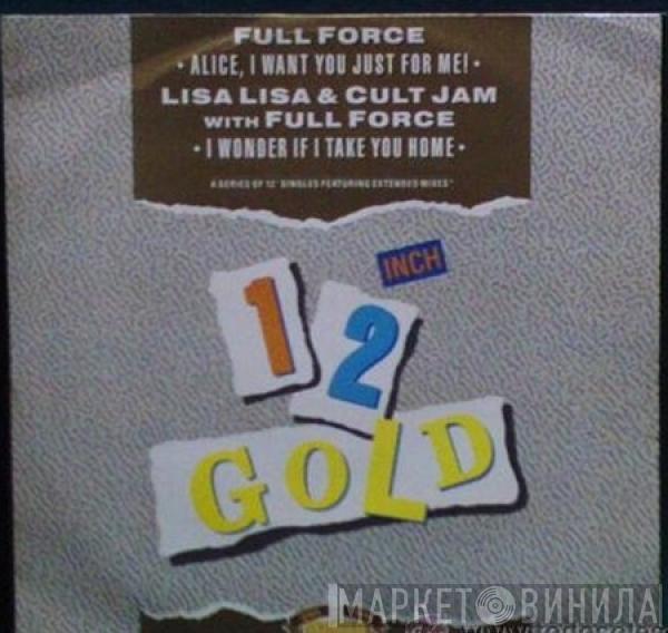 / Full Force With Lisa Lisa & Cult Jam  Full Force  - Alice, I Want You Just For Me! / I Wonder If I Take You Home