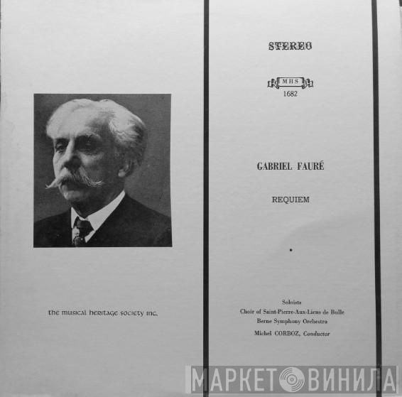 : Gabriel Fauré , Maîtrise Saint-Pierre-Aux-Liens De Bulle / Berner Symphonieorchester  Michel Corboz  - Requiem