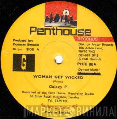 / Galaxy P  Nardo Ranks  - Woman Get Wicked / You A Lead