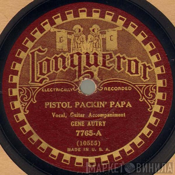 / Gene Autry  Joe Reeves   - Pistol Packin' Papa / May I Sleep In Your Barn Tonight, Mister?