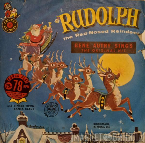/ Gene Autry  The Cricketone Chorus & Orchestra  - Gene Autry Sings Rudolph, The Red Nosed Reindeer / Tinker Town Santa Claus