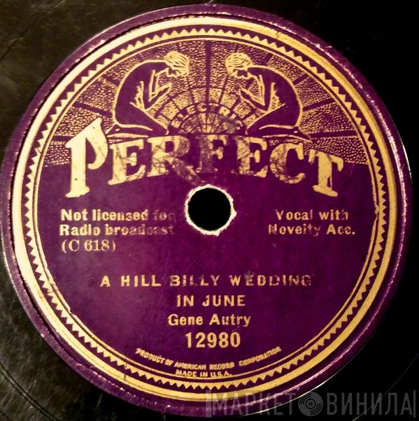 / Gene Autry And Gene Autry  Jimmy Long  - A Hill Billy Wedding In June / Gosh! I Miss You All The Time