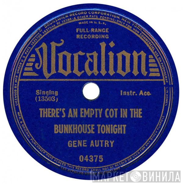 / Gene Autry And Gene Autry  Jimmy Long  - There's An Empty Cot In The Bunkhouse Tonight / Louisiana Moon