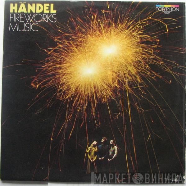 , Georg Friedrich Händel , August Wenzinger  Konzertgruppe Der Schola Cantorum Basiliensis  - Musick For The Royal Fireworks / Concerto A Due Cori No. 2 And No. 3 In F Major