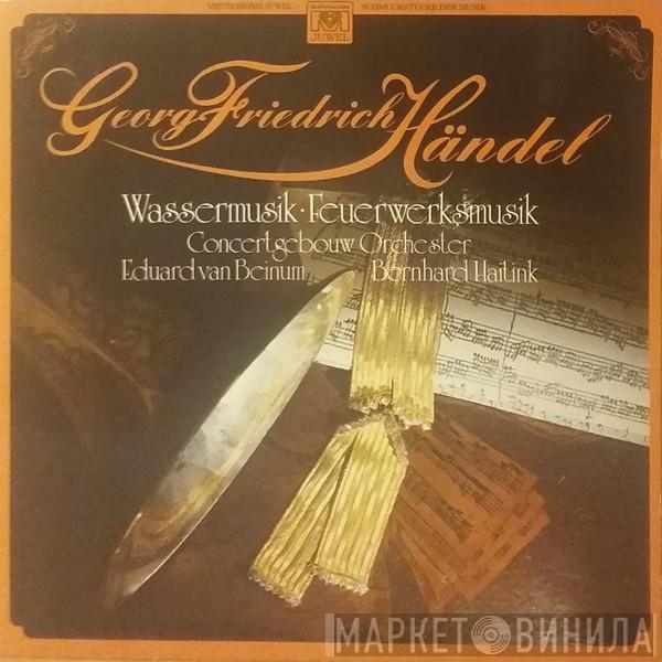 - Georg Friedrich Händel , Concertgebouworkest / Eduard van Beinum  Bernard Haitink  - Wassermusik · Feuerwerksmusik