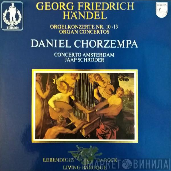 , Georg Friedrich Händel , Daniel Chorzempa , Concerto Amsterdam  Jaap Schröder  - Orgelkonzerte Nr. 10 - 13 / Organ Concertos