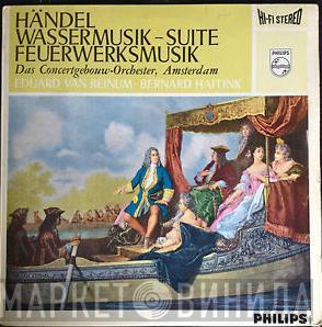 - Georg Friedrich Händel / Eduard van Beinum , Bernard Haitink  Concertgebouworkest  - Wassermusik-Suite / Feuerwerksmusik