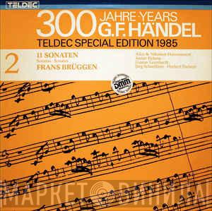 - Georg Friedrich Händel • Frans Brüggen • Alice Harnoncourt • Nikolaus Harnoncourt • Anner Bylsma • Gustav Leonhardt • Jürg Schaeftlein  Herbert Tachezi  - 11 Sonaten / Sonatas / Sonates