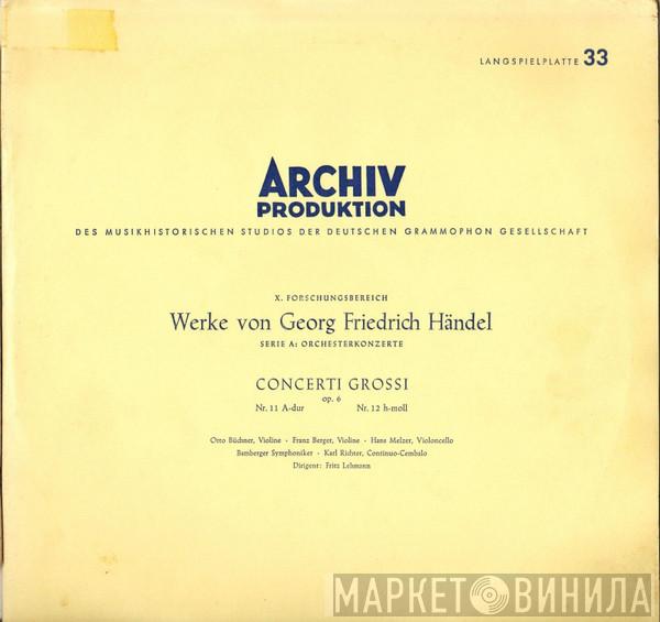 , Georg Friedrich Händel , Fritz Lehmann  Bamberger Symphoniker  - Concerti Grossi, Op. 6 Nr. 11 A-dur / Nr. 12 H-moll