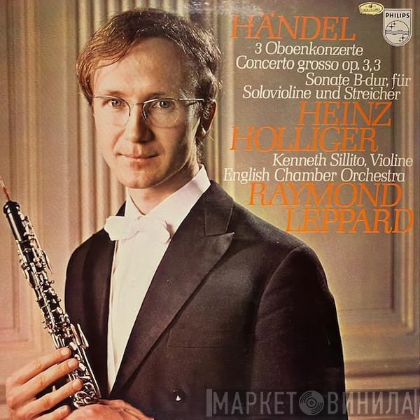 - Georg Friedrich Händel , Heinz Holliger , English Chamber Orchestra , Kenneth Sillito  Raymond Leppard  - 3 Oboe Concertos / Concerto Grosso Op. 3,3 / Sonate B-flat, for Violin Solo and Strings