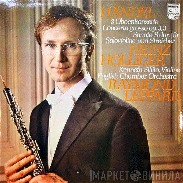 - Georg Friedrich Händel , Heinz Holliger , English Chamber Orchestra , Kenneth Sillito  Raymond Leppard  - 3 Oboenkonzerte / Concerto Grosso Op. 3,3 / Sonate B-dur, Für Solovioline Und Streicher