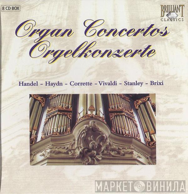 - Georg Friedrich Händel - Joseph Haydn - Michel Corrette - Antonio Vivaldi - John Stanley   František Xaver Brixi  - Organ Concertos / Orgelkonzerte