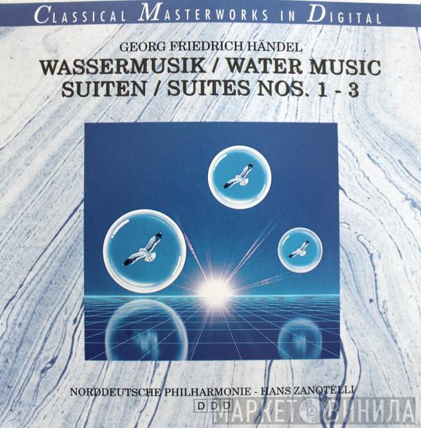 - Georg Friedrich Händel / Norddeutsche Philharmonie  Hans Zanotelli   - Wassermusik / Water Music / Suiten / Suites Nos. 1 - 3