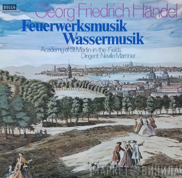 , Georg Friedrich Händel , The Academy Of St. Martin-in-the-Fields  Sir Neville Marriner  - Feuerwerksmusik / Wassermusik
