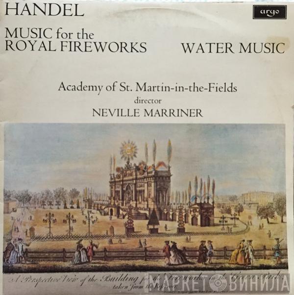 - Georg Friedrich Händel , The Academy Of St. Martin-in-the-Fields  Sir Neville Marriner  - Music For The Royal Fireworks / Water Music