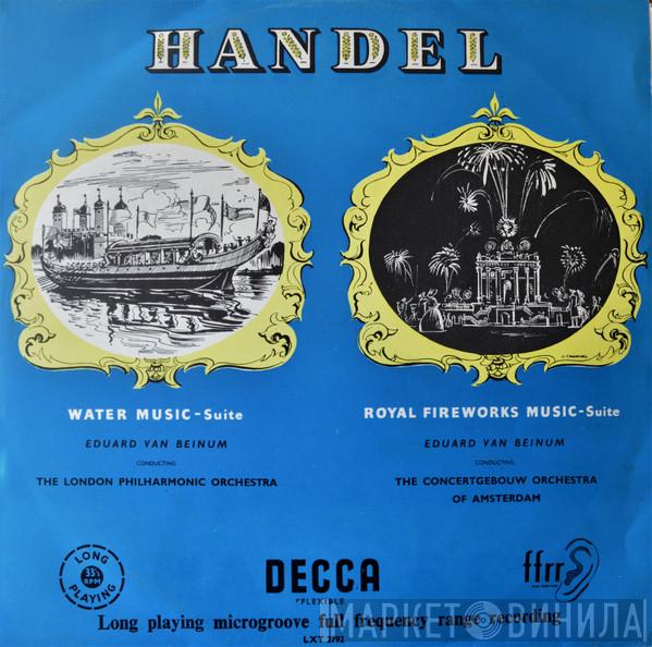 - Georg Friedrich Händel / The London Philharmonic Orchestra , Concertgebouworkest  Eduard van Beinum  - The Water Music - Suite / The Royal Fireworks Music - Suite