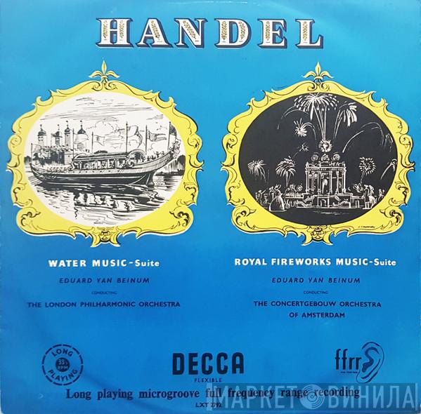 - Georg Friedrich Händel , The London Philharmonic Orchestra , Concertgebouworkest  Eduard van Beinum  - The Water Music - Suite / The Royal Fireworks Music - Suite
