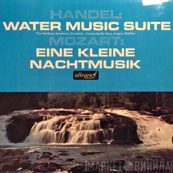 , Georg Friedrich Händel , Wolfgang Amadeus Mozart Conducted By Hamburger Symphoniker  Hans-Jürgen Walther  - Water Music Suite / Eine Kleine Nachtmusik