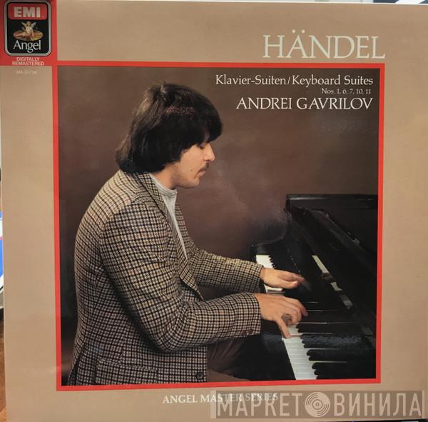, Georg Friedrich Händel  Andrei Gavrilov  - Klavier-Suiten / Keyboard Suites Nos. 1, 6, 7, 10, 11
