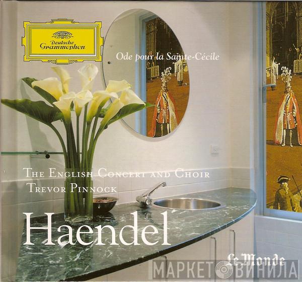 - Georg Friedrich Händel And The English Concert / The English Concert Choir  Trevor Pinnock  - Ode Pour La Sainte-Cécile