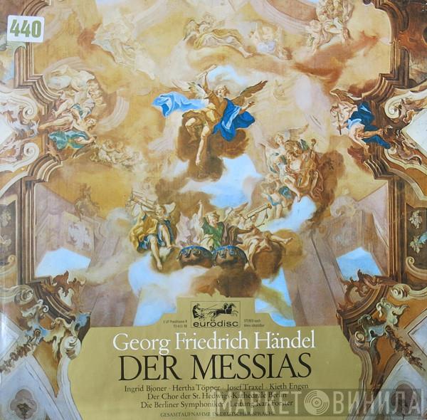 ; Georg Friedrich Händel , Berliner Symphoniker , Karl Forster  Chor Der St. Hedwigs-Kathedrale Berlin  - Der Messias