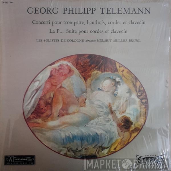 , Georg Philipp Telemann , Cologne Soloists Ensemble  Helmut Müller-Brühl  - Concertos Pour Trompette, Hautbois, Cordes Et Clavecin /  La P...... Suite Pour Cordes Et Clavecin