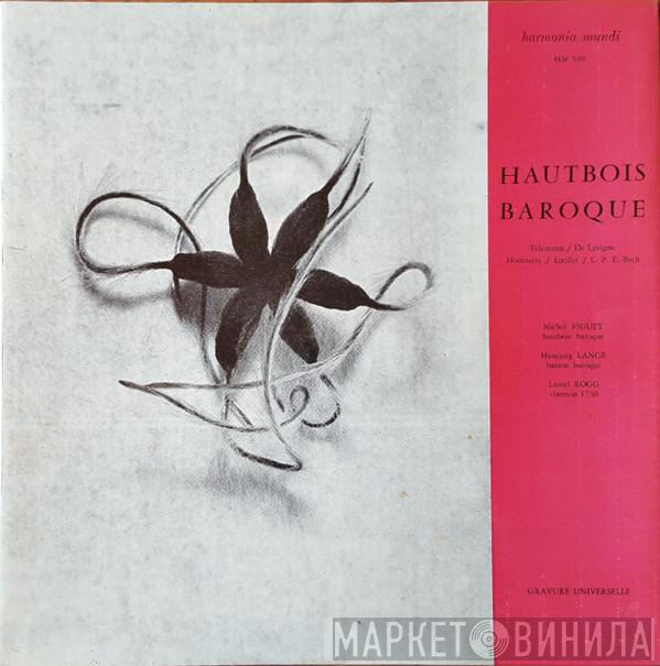 / Georg Philipp Telemann / Philibert De Lavigne / Jacques Martin Hotteterre / Jean-Baptiste Loeillet - Carl Philipp Emanuel Bach , Michel Piguet , Hansjürg Lange  Lionel Rogg  - Hautbois Baroque