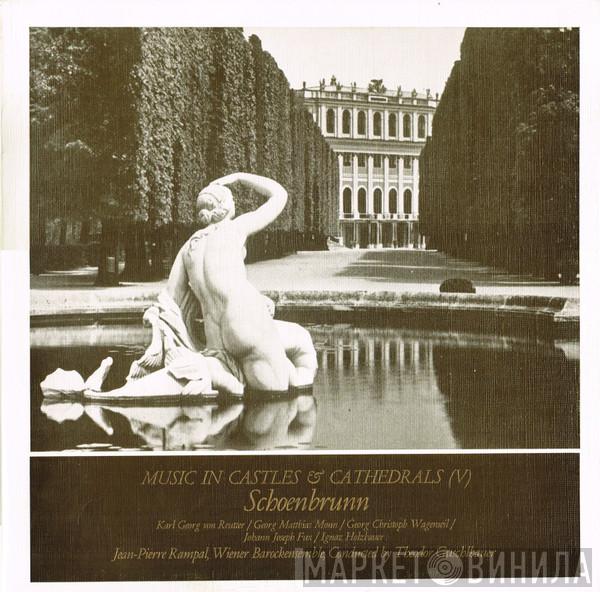/ Georg Reutter / Matthias Georg Monn / Georg Christoph Wagenseil / Johann Joseph Fux / Ignaz Jakob Holzbauer , Jean-Pierre Rampal , Conducted By Wiener Barockensemble  Theodor Guschlbauer  - Music In Castles And Cathedrals (V) Schoenbrunn