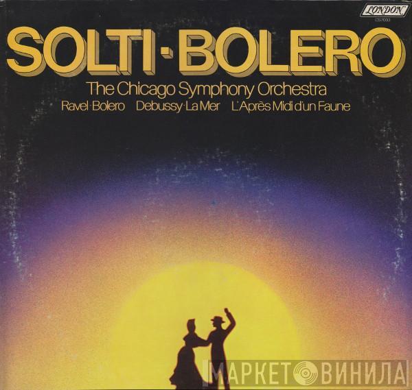 , Georg Solti , The Chicago Symphony Orchestra / Maurice Ravel  Claude Debussy  - Bolero / La Mer / L'Apres Midi D'un Faune