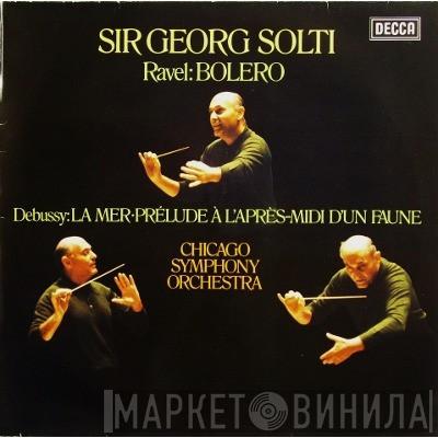 , Georg Solti ; The Chicago Symphony Orchestra , Maurice Ravel  Claude Debussy  - Bolero / La Mer • Prélude À L'Après-Midi D'Un Faune