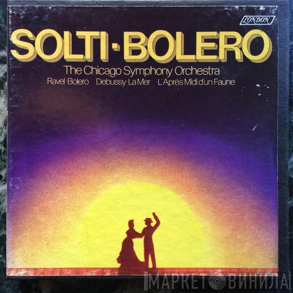 , Georg Solti , The Chicago Symphony Orchestra / Maurice Ravel  Claude Debussy  - Solti - Bolero