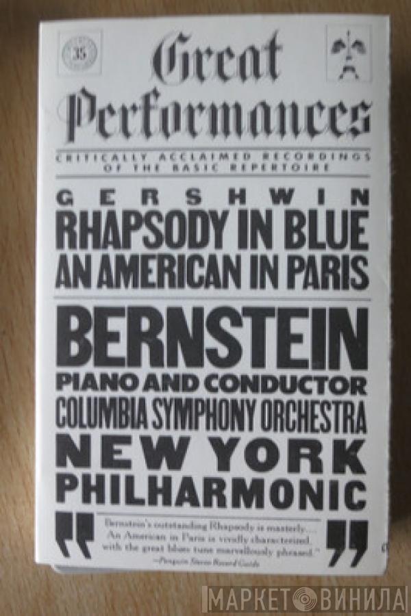 , George Gershwin , Leonard Bernstein , Columbia Symphony Orchestra  The New York Philharmonic Orchestra  - Rhapsody In Blue / An American In Paris