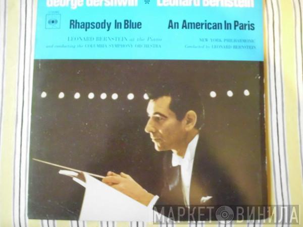 - George Gershwin , Leonard Bernstein  The New York Philharmonic Orchestra  - Rhapsody In Blue / An American In Paris