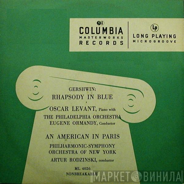 - George Gershwin , Oscar Levant , The Philadelphia Orchestra / Eugene Ormandy , The New York Philharmonic Orchestra  Artur Rodzinski  - Rhapsody In Blue / An American In Paris