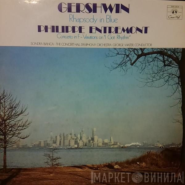 / George Gershwin , Philippe Entremont , Sondra Bianca , The Concert Hall Symphony Orchestra  George Walter  - Rhapsody In Blue / Concerto In F / Variations On "I Got Rhythm"