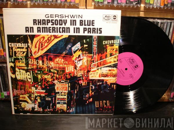 – George Gershwin , Reid Nibley , Utah Symphony Orchestra  Maurice de Abravanel  - Rhapsody In Blue / An American In Paris