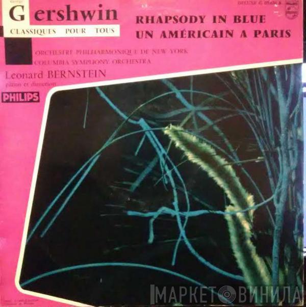 , George Gershwin , The New York Philharmonic Orchestra , Columbia Symphony Orchestra  Leonard Bernstein  - Rhapsody In Blue / Un Américain A Paris