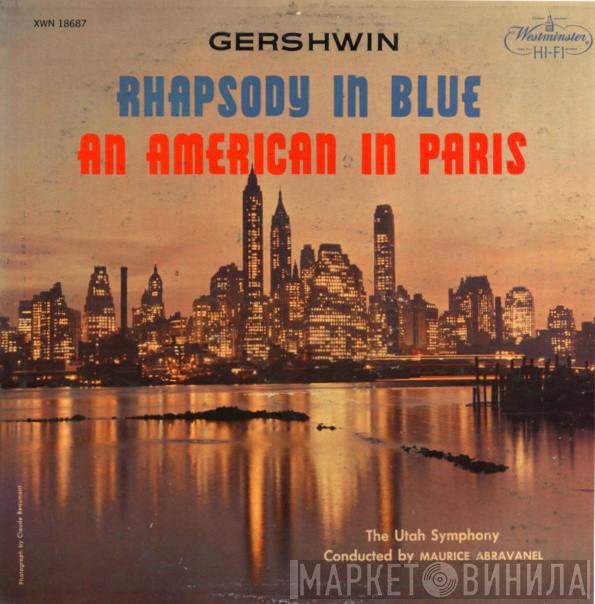 - George Gershwin Conducted By Utah Symphony Orchestra  Maurice de Abravanel  - Rhapsody In Blue / An American In Paris